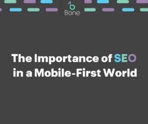 The Importance of SEO in a Mobile-First World