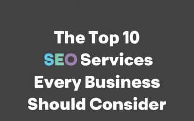 The Top 10 SEO Services Every Business Should Consider