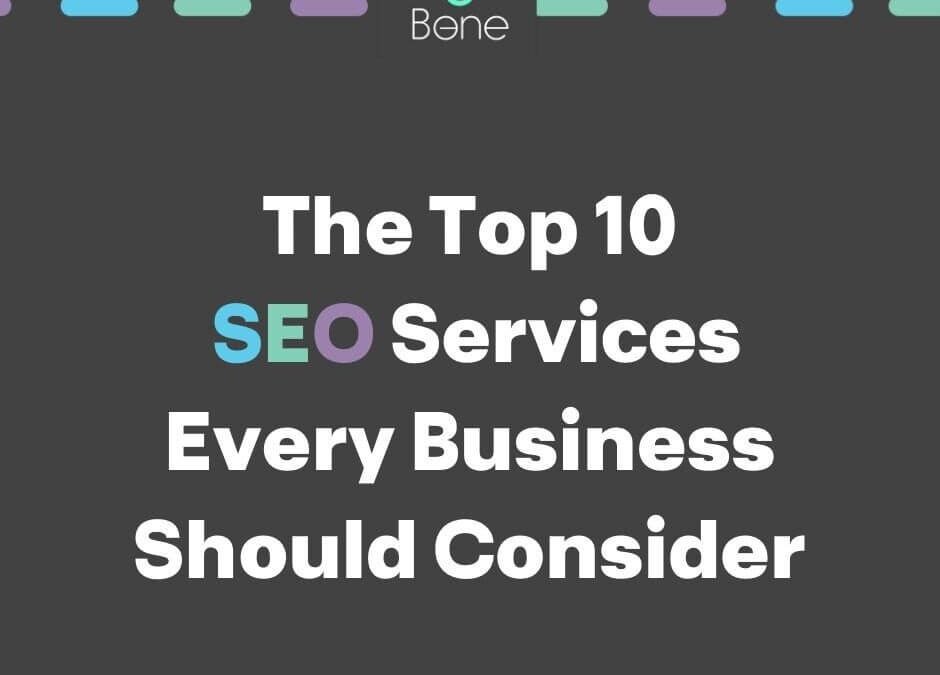 The Top 10 SEO Services Every Business Should Consider