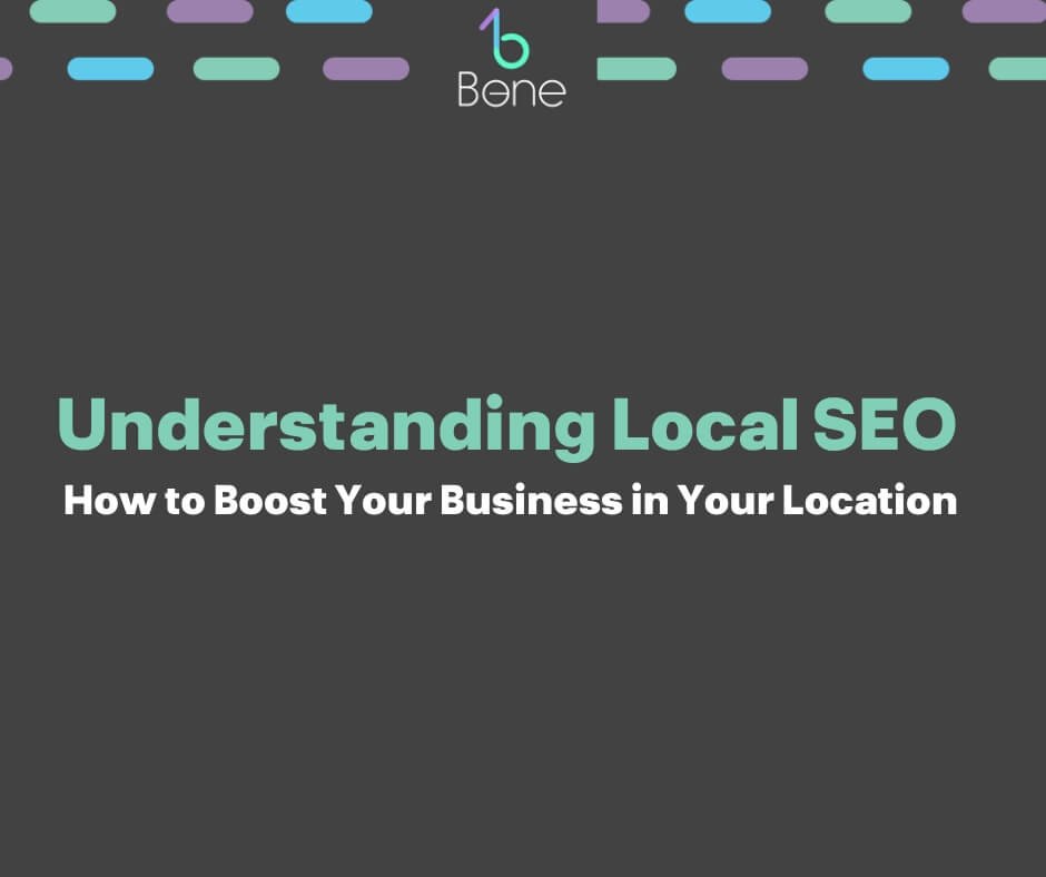 Understanding Local SEO How to Boost Your Business in Your Location