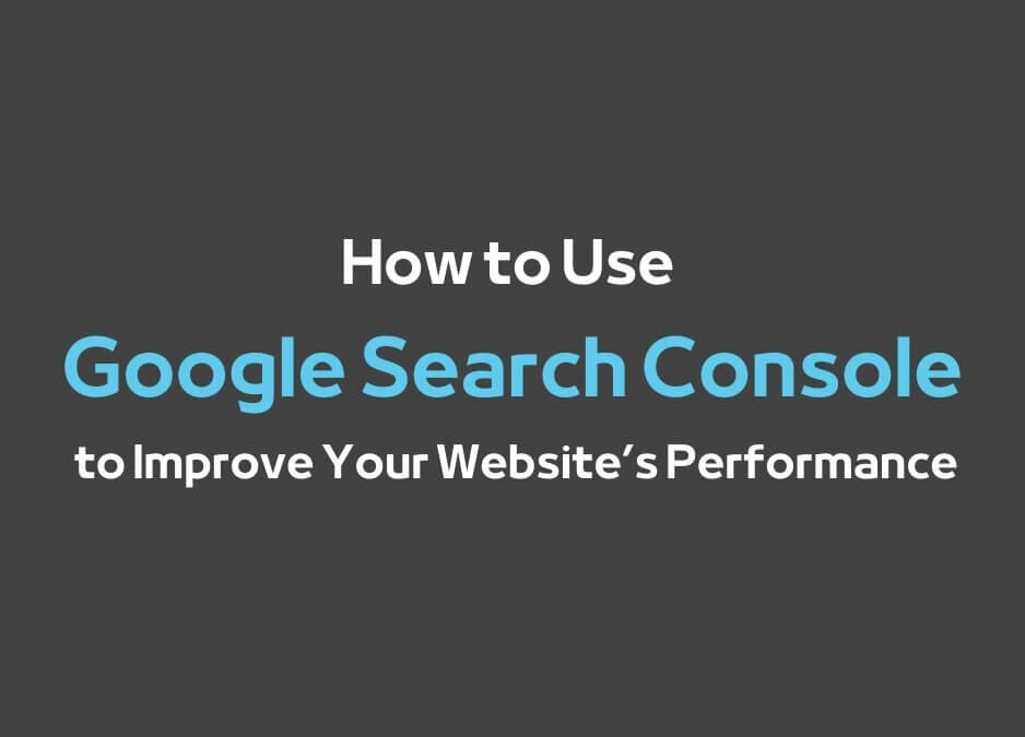 google search console شرح How to Use Google Search Console to Improve Your Website’s Performance